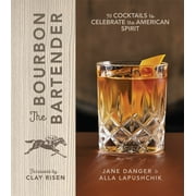 Jane Danger: The Bourbon Bartender: 50 Cocktails to Celebrate the American Spirit - a Cocktail Book (Hardcover)